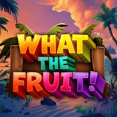 What The Fruit!